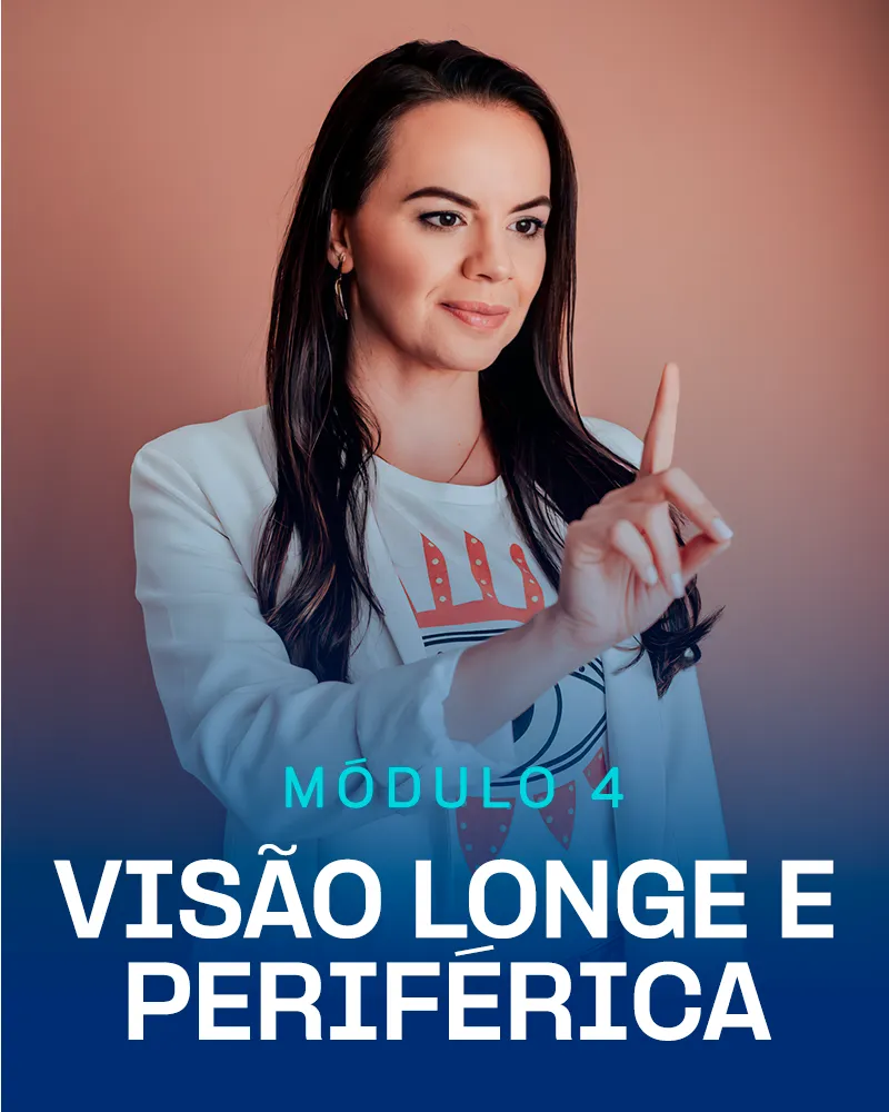 Módulo 4 - Visão Longe e Periférica